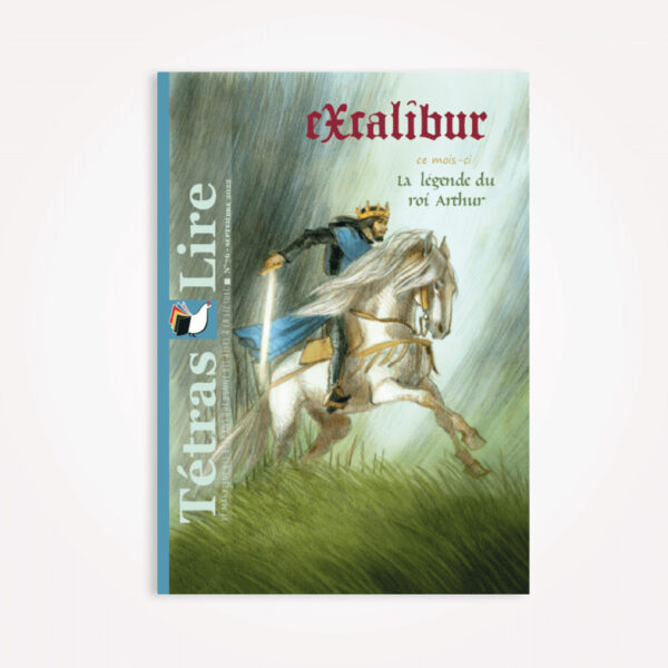 La légende du roi Arthur et des chevaliers de la Table ronde, Jacques Boulenger, Eloïse Scherrer, TétrasLire magazine lecture enfant