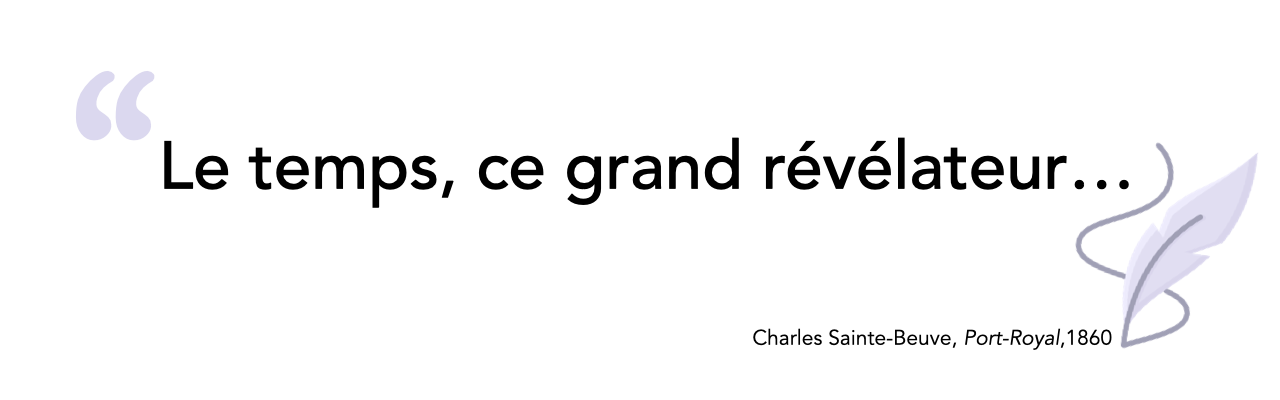 "Le temps, ce grand révélateur", citation de Charles Sainte-Beuve