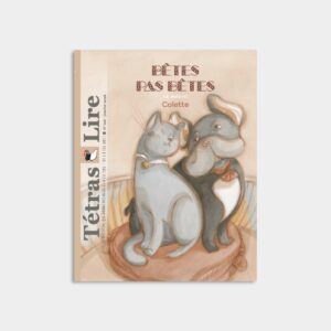 N°106. Bêtes pas bêtes - Colette, Dialogues de bêtes