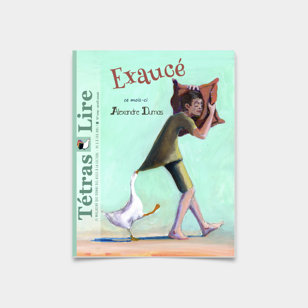 TétrasLire n°109 Alexandre Dumas illustré par Arnaud Madelénat - le magazine jeunesse qui donne des ailes à la lecture de 8 à 108 ans